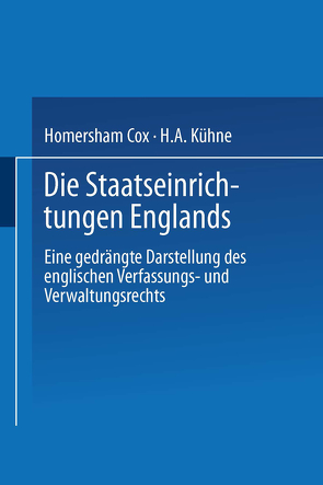 Die Staatseinrichtungen Englands von Cox,  Homersham, Kühne,  H.A.