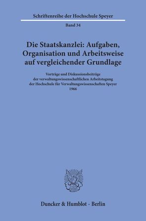 Die Staatskanzlei: Aufgaben, Organisation und Arbeitsweise auf vergleichender Grundlage.