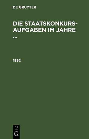 Die Staatskonkurs-Aufgaben im Jahre … / 1892