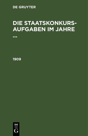 Die Staatskonkurs-Aufgaben im Jahre … / 1909