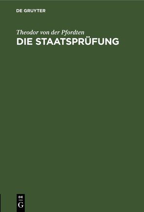 Die Staatsprüfung von Pfordten,  Theodor von der