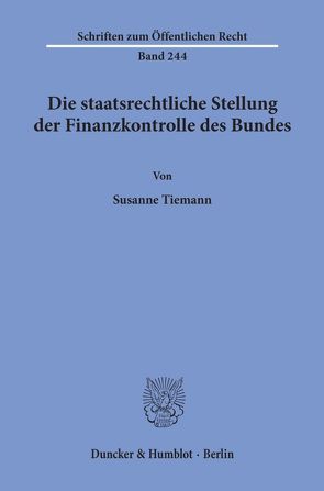 Die staatsrechtliche Stellung der Finanzkontrolle des Bundes. von Tiemann,  Susanne