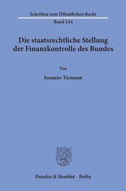 Die staatsrechtliche Stellung der Finanzkontrolle des Bundes. von Tiemann,  Susanne