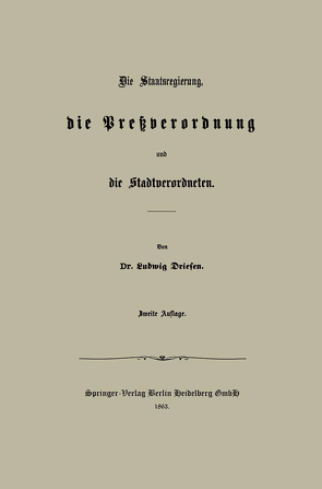 Die Staatsregierung, die Preßverordnung und die Stadtverordneten von Driesen,  Ludwig