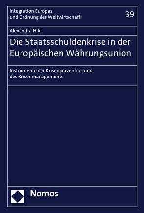 Die Staatsschuldenkrise in der Europäischen Währungsunion von Hild,  Alexandra