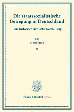 Die staatssozialistische Bewegung in Deutschland. von Ströll,  Moriz