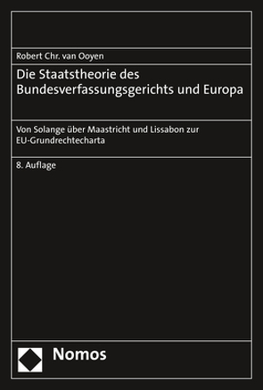 Die Staatstheorie des Bundesverfassungsgerichts und Europa von van Ooyen,  Robert Chr.