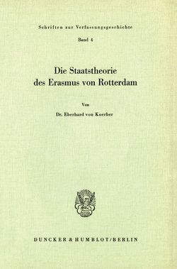 Die Staatstheorie des Erasmus von Rotterdam. von Koerber,  Eberhard von