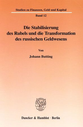 Die Stabilisierung des Rubels und die Transformation des russischen Geldwesens. von Butting,  Johann