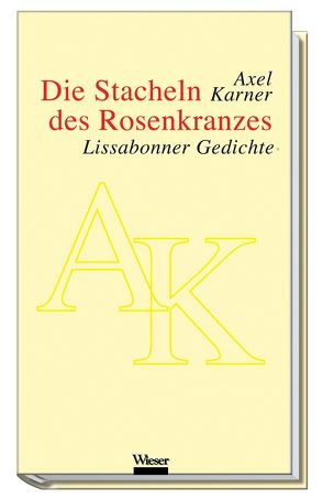 Die Stacheln des Rosenkranzes von Karner,  Axel