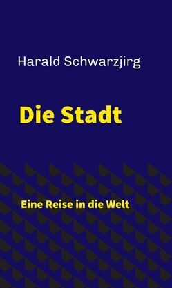 Die Stadt von Schwarzjirg,  Harald