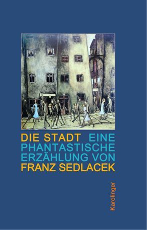 Die Stadt von Hintner,  Elisabeth, Sedlacek,  Franz