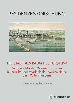 Die Stadt als Raum des Fürsten? von Katschmanowski,  Christian