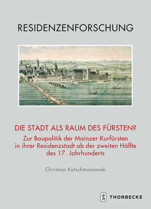 Die Stadt als Raum des Fürsten? von Katschmanowski,  Christian