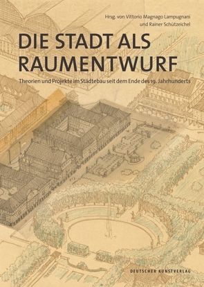 Die Stadt als Raumentwurf von Magnago Lampugnani,  Vittorio, Schützeichel,  Rainer