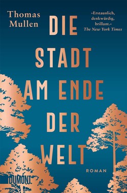 Die Stadt am Ende der Welt von Mullen,  Thomas, Schermer-Rauwolf,  Gerlinde, Weiss,  Robert A