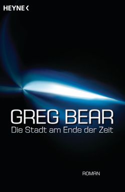 Die Stadt am Ende der Zeit von Bear,  Greg, Kiausch,  Ursula