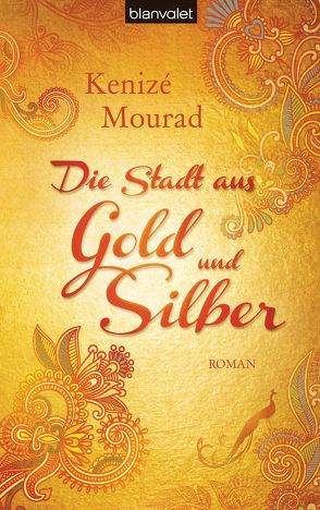 Die Stadt aus Gold und Silber von Heinemann,  Doris, Mourad,  Kenizé