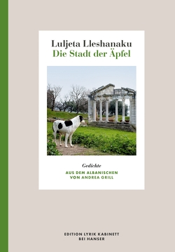 Die Stadt der Äpfel von Grill,  Andrea, Lleshanaku,  Luljeta