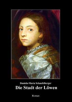 Die Stadt der Löwen von Schaufelberger,  Daniela-Maria