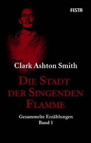 Die Stadt der Singenden Flamme von Lovecraft,  Howard Ph, Smith,  Clark Ashton