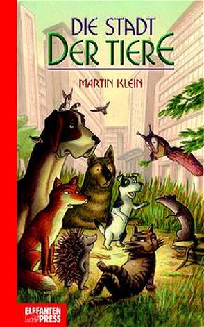 Die Stadt der Tiere von Klein,  Martin