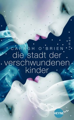 Die Stadt der verschwundenen Kinder von O'Brien,  Caragh, Plaschka,  Oliver