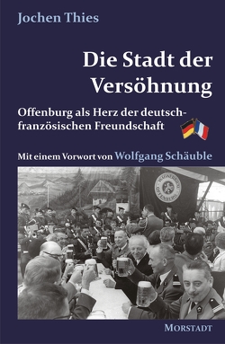 Die Stadt der Versöhnung von Schäuble,  Wolfgang, Thies,  Jochen