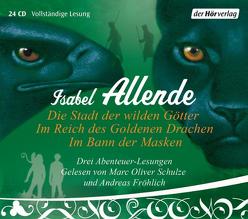 Die Stadt der wilden Götter / Im Reich des Goldenen Drachen / Im Bann der Masken von Allende,  Isabel, Becker,  Svenja, Fröhlich,  Andreas, Schulze,  Marc Oliver