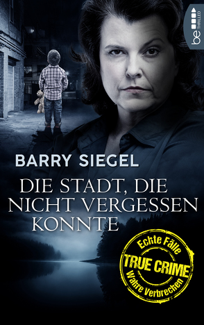 Die Stadt, die nicht vergessen konnte von Schnitzler,  Benno F., Siegel,  Barry