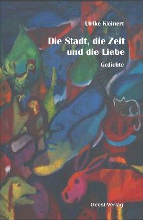 Die Stadt, die Zeit und die Liebe von Gorontzy,  Britta, Kleinert,  Ulrike