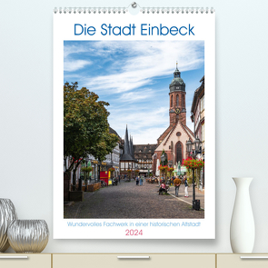 Die Stadt Einbeck (Premium, hochwertiger DIN A2 Wandkalender 2024, Kunstdruck in Hochglanz) von Gierok-Latniak,  Steffen