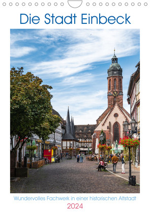 Die Stadt Einbeck (Wandkalender 2024 DIN A4 hoch), CALVENDO Monatskalender von Gierok-Latniak,  Steffen