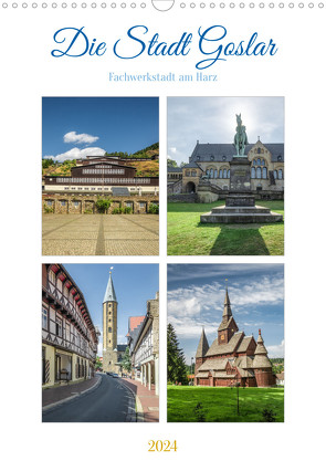 Die Stadt Goslar (Wandkalender 2024 DIN A3 hoch), CALVENDO Monatskalender von Gierok-Latniak,  Steffen