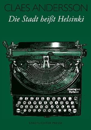 Die Stadt heißt Helsinki von Andersson,  Claes, Forsström,  Tua, Kosubek,  Gisela
