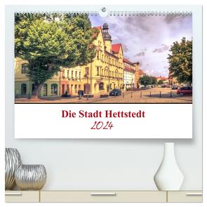 Die Stadt Hettstedt (hochwertiger Premium Wandkalender 2024 DIN A2 quer), Kunstdruck in Hochglanz von Gierok / Magic Artist Design,  Steffen