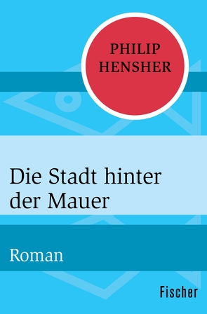 Die Stadt hinter der Mauer von Hensher,  Philip, Keen,  Ruth