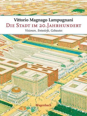 Die Stadt im 20. Jahrhundert von Lampugnani,  Vittorio Magnano