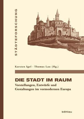 Die Stadt im Raum von Igel,  Karsten, Lau,  Thomas