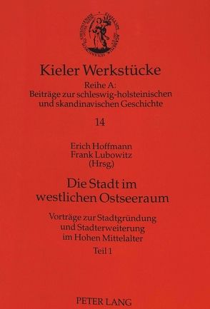 Die Stadt im westlichen Ostseeraum von Hoffmann,  Inge, Lubowitz,  Frank