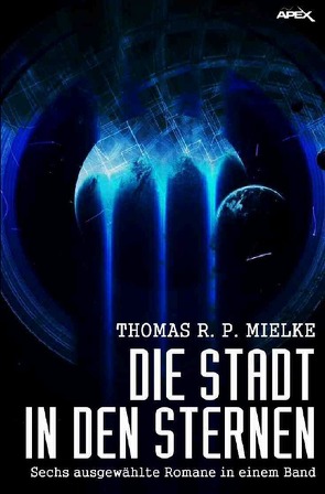 DIE STADT IN DEN STERNEN von Mielke,  Thomas R. P.