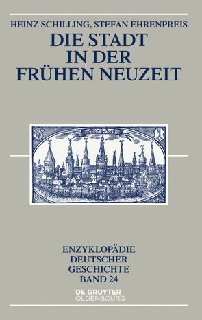 Die Stadt in der Frühen Neuzeit von Ehrenpreis,  Stefan, Schilling,  Heinz