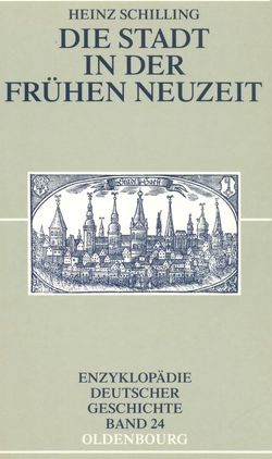 Die Stadt in der Frühen Neuzeit von Schilling,  Heinz