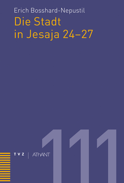 Die Stadt in Jesaja 24–27 von Bosshard-Nepustil,  Erich