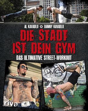 Die Stadt ist dein Gym von Kavadlo,  Al, Kavadlo,  Danny