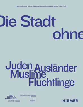 Die Stadt ohne von Brunner,  Andreas, Staudinger,  Barbara, Sulzenbacher,  Hannes, Zadoff,  Mirjam