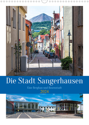 Die Stadt Sangerhausen (Wandkalender 2024 DIN A3 hoch) von Gierok-Latniak,  Steffen