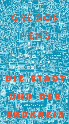 Die Stadt und der Erdkreis von Arlt,  Bettina, Hens,  Gregor, Kleiner,  Lena