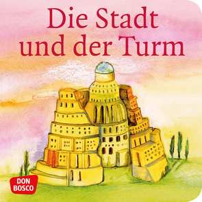 Die Stadt und der Turm. Der Turmbau zu Babel. Mini-Bilderbuch. von Brandt,  Susanne, Lefin,  Petra, Nommensen,  Klaus-Uwe