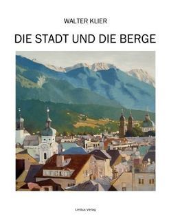 Die Stadt und die Berge von Klier,  Walter, Tamerl,  Alfred